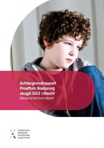 Achtergrondrapport Proeftuin Basiszorg Jeugd GGZ Utrecht