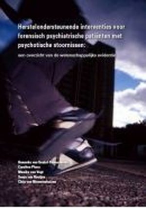 Herstelondersteunende interventies voor forensisch psychiatrische patiënten met psychotische stoornissen