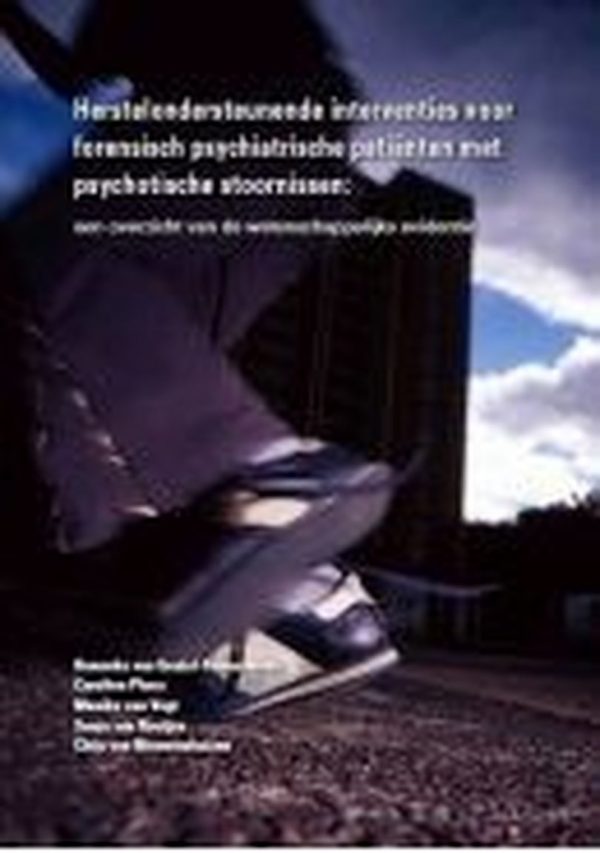 Herstelondersteunende interventies voor forensisch psychiatrische patiënten met psychotische stoornissen