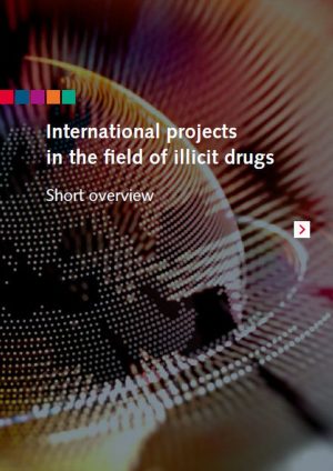 International projects in the field of illicit drugs