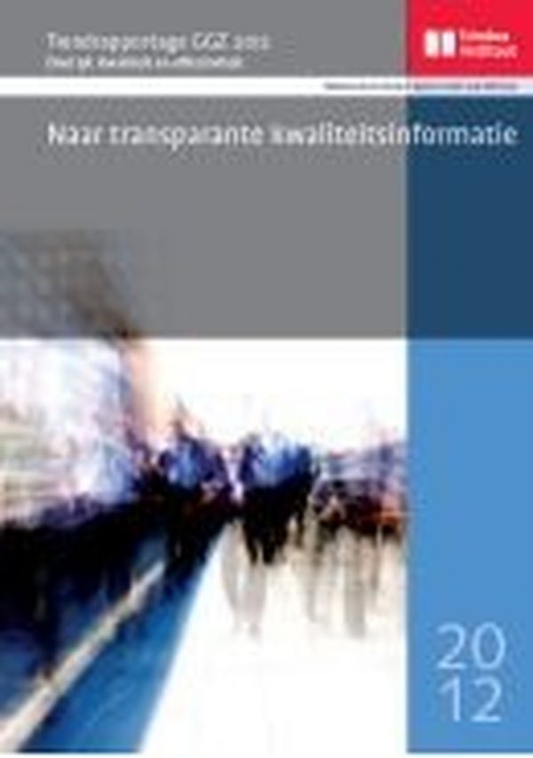 Trendrapportage GGZ 2012 Deel 3A - Naar transparante kwaliteitsinformatie