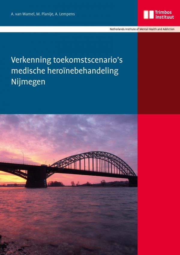 Verkenning toekomstscenario’s medische heroïnebehandeling Nijmegen