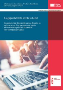 Onderzoek naar de praktijk van de detectie en registratie van drugsgerelateerde sterfte en ontwikkeling van een blauwdruk voor een speciaal register