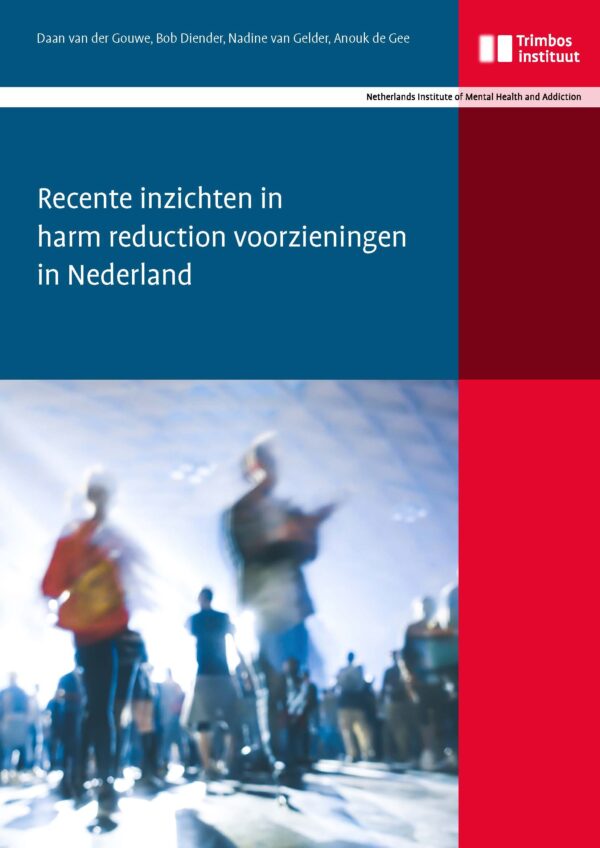 Recente inzichten in harm reduction voorzieningen in Nederland